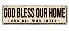 Illustration Of A Retro Sign With "God Bless Our Home And All Who Enter" Text On It