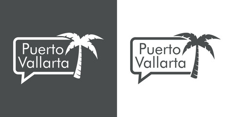 Canvas Print - Destino de vacaciones. Logotipo con texto Puerto Vallarta en burbuja de habla con palmera en fondo gris y fondo blanco