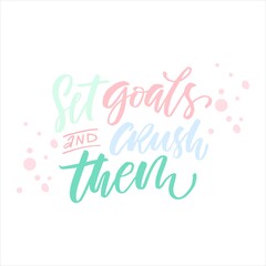 Wall Mural - Set goals and crush them quote hand drawn vector lettering. Doodle lifestyle phrase, slogan illustration. Leave comfort zone. Inspirational, motivational poster, banner