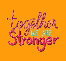 together we are stronger lettering design of Quote phrase text and positivity theme Vector illustration