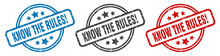 Know The Rules Stamp. Know The Rules Round Isolated Sign. Know The Rules Label Set