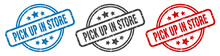 Pick Up In Store Stamp. Pick Up In Store Round Isolated Sign. Pick Up In Store Label Set