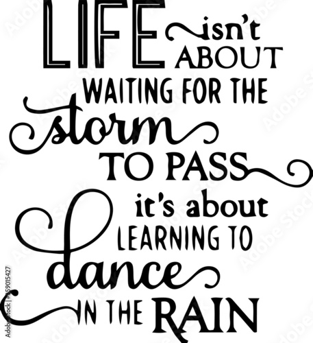 Fotografía life isn't about waiting for the storm to pass it's about learning to dance in t