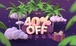 40 Forty percent off 3D illustration in cartoon style. Summer clearance, sale, discount concept.