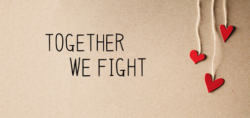 Wall Mural - Together We Fight message with handmade small paper hearts