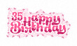 © NetArt - 35th Happy Birthday lettering, 35 years Birthday beautiful typography design with pink dots, lines, and leaves.