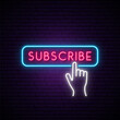 Neon Subscribe button. Bright glowing Subscribe button and hand. Vector illustration.