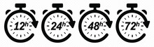 12, 24, 48 And 72 Hours Clock Arrow. Vector Work Time Effect Or Delivery Service Time Icons. EPS 10