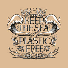 Lettering Phrase On A Theme Zero Waste: Keep The Sea Plastic Free . Hand Drawn Vector Quote For Banner, Flyer, T-shirt And Other Promotional Materials. Eco Friendly Lifestyle