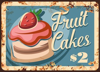 Sticker - Fruit cakes rusty grunge plate, vector. Pastry bakery dessert, confectionery sweets, rust metal plate. Patisserie sweet fruit cake or cupcake with strawberry and cream topping retro grunge poster