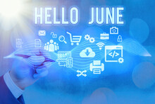 Text Sign Showing Hello June. Business Photo Text A New Month To Plan Your Activities For Fun And Adventures Information Digital Technology Network Connection Infographic Elements Icon