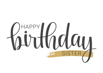Wall Mural - Vector Illustration. Handwritten Lettering of Happy Birthday Sister. Template for Banner, Card, Label, Postcard, Poster, Sticker, Print or Web Product. Objects Isolated on White Background.