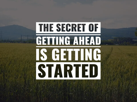 Wall Mural -  - The secret of getting ahead is getting started.  best inspirational quote for success