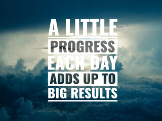 Wall Mural - Best inspirational quote for success. a little progress each day adds up to big results