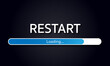 Restart - Loading
