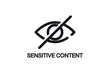 Eye. Sensitive content sign. nappropriate content. Censored view icon. Internet safety concept, inappropriate content. Only adult 18 plus