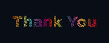 Thank You Hand Writing Colorful Rainbow Text Lettering Brush Calligraphy With Scribble Style Isolated On Black Background. Greeting Card Vector Illustration
