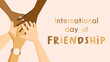 International day of friendship. Hands of multiethinic people gather together for World friendship day 30 July. Vector illustration with text. Pink background