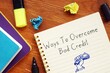 Business concept about Ways To Overcome Bad Credit with phrase on the sheet.