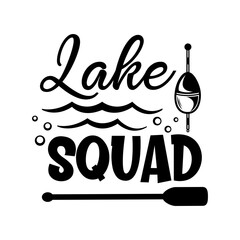Wall Mural - Lake squad motivational slogan inscription. Vector quotes. Illustration for prints on t-shirts and bags, posters, cards. Isolated on white background. Inspirational phrase.