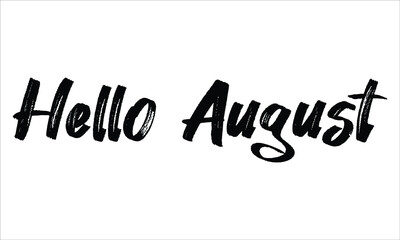 Hello August Brush Hand drawn typography lettering phrase isolated on the white background, for greeting and invitation card