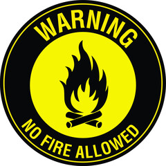 Poster - No fire highly flammable materials NO CAMPFIRE CAMPING warning vector sign notice