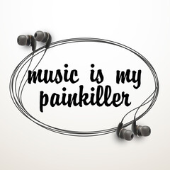 Wall Mural - Innovative music quotation template in quotes isolated on backdrop. Creative banner illustration with quote in a frame wire with Black quotes. speech bubble inscription: music is my painkiller