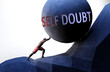 Self doubt as a problem that makes life harder - symbolized by a person pushing weight with word Self doubt to show that Self doubt can be a burden that is hard to carry, 3d illustration