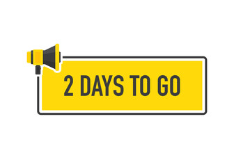 Megaphone geometric yellow banner with Two Days To Go speech bubble. Flat style. Vector.