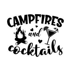 Campfires and Cocktails motivational slogan inscription. Vector quotes. Illustration for prints on t-shirts and bags, posters, cards. Isolated on white background. 