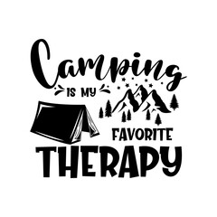 Wall Mural - Camping is my favorite therapy motivational slogan inscription. Vector quotes. Illustration for prints on t-shirts and bags, posters, cards. Isolated on white background.