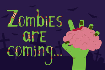 Wall Mural - Zombies are coming lettering.  Scary hand with brain on the dark cemetery background. Hand drawn illustration for your halloween party designs, cards, posters