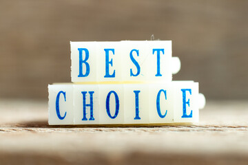 Poster - Letter block with blue color word best choice on wood background