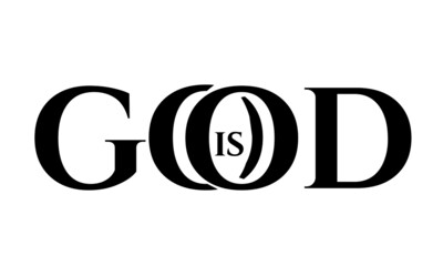 God is good, Christian faith, Typography for print or use as poster, card, flyer or  T Shirt 