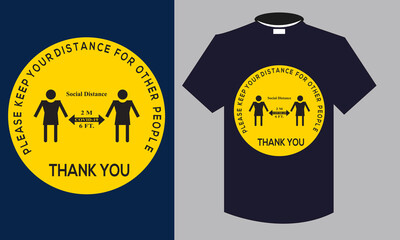 Social Distancing Keep your distance for other people and thank you T-shirt design.2 Metre and 6 Feet Floor.Avoid crowds.sign vector template.