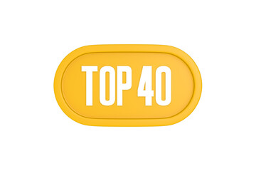 Top 40 sign in yellow color isolated on white color background, 3d illustration