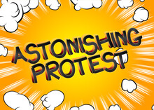 Astonishing Protest Comic Book Style Cartoon Words On Abstract Comics Background.