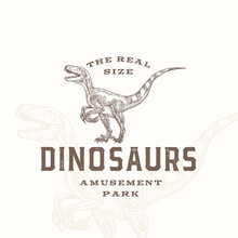 Real Size Dinosaurs Amusement Park Abstract Sign, Symbol Or Logo Template. Hand Drawn Velociraptor Reptile With Premium Typography And Background. Stylish Vector Emblem Concept.