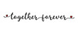 Hand sketched Together Forever quote as banner or logo. Lettering for header, label, announcement, advertising