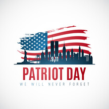 Patriot Day Banner With New York Skyline, American Flag And Text We Will Never Forget. September 11, 2001. Vector Illustration.