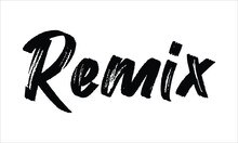 Remix Brush Hand Drawn Typography Black Text Lettering And Phrase Isolated On The White Background