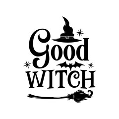 Wall Mural - Good witch Halloween slogan inscription. Vector quotes. Illustration for prints on t-shirts and bags, posters, cards. Isolated on white background.