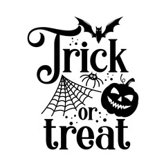 Wall Mural - Trick or treat Halloween slogan inscription. Vector quotes. Illustration for prints on t-shirts and bags, posters, cards. Isolated on white background.