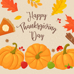 Thanksgiving vector illustration. Autumn leaves, pumpkins, rowan, cinnamon pumpkin pie and inscriptions.