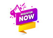 Register now vector banner. Free registration with megaphone. Announcement button with loudspeaker. Origami speech bubble with megaphone icon. Register now ribbon tag. Loudspeaker vector banner.