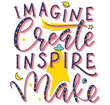 Multicolored text - Imagine Create Inspire Make - Colored doodle and lettering