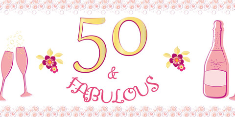 Fifty and fabulous vector border. Girly banner with text, Champagne bottles, fizzing glasses, flowers on white backdrop with prosecco bubble edging. Elegant design for milestone birthday celebration.