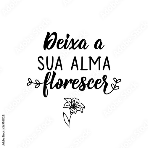 Fotografía Let your soul flourish in Portuguese