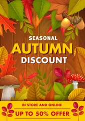 Poster - Autumn discount, sale offer vector promo with fall foliage, cep, fly agaric mushrooms and acorns on wooden background. Seasonal shop promo with leaves of maple, birch and oak. Price off cartoon poster