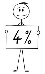 Sticker - Vector cartoon stick figure drawing conceptual illustration of man or businessman holding 4 or four percent sign.